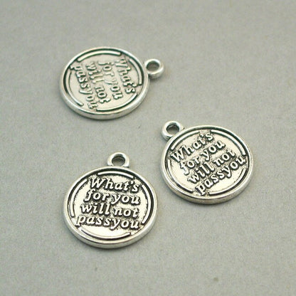 Message charms, quote disc pendants. What's for You Will not Pass You. Two sided. Antique silver 20mm CM1279S